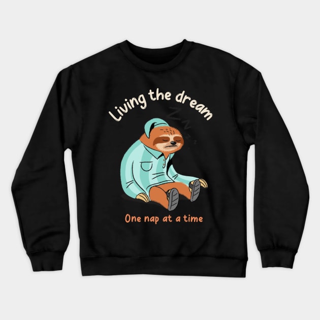 Living the dream, one nap at a time, Funny Sleeping Sloth Crewneck Sweatshirt by Kamran Sharjeel